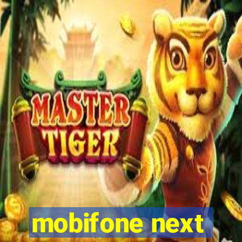 mobifone next