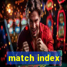 match index