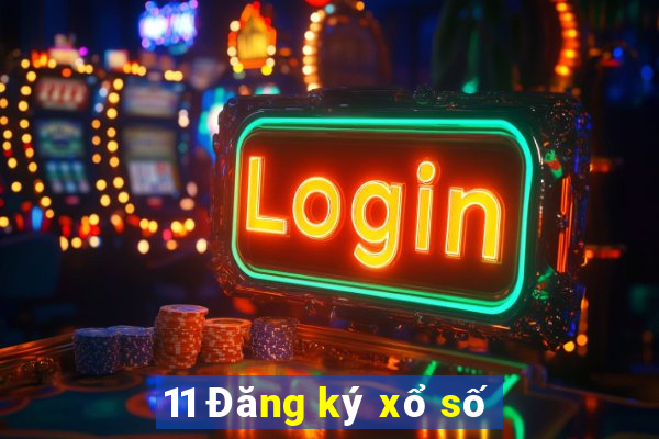 11 Đăng ký xổ số