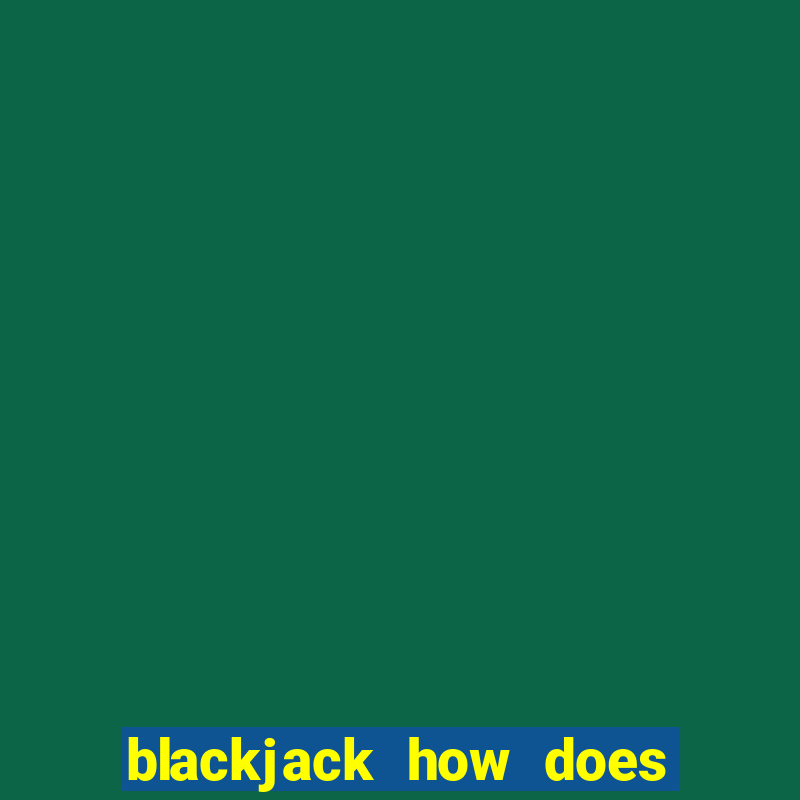 blackjack how does ace work