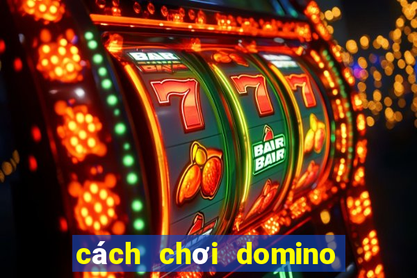 cách chơi domino truyền thống