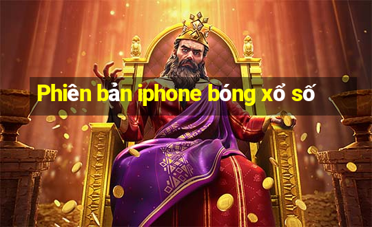 Phiên bản iphone bóng xổ số