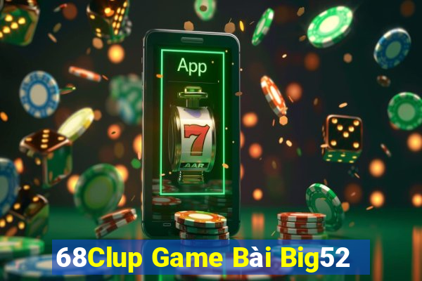 68Clup Game Bài Big52