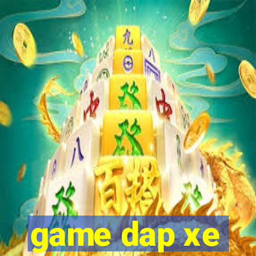 game dap xe