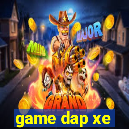 game dap xe