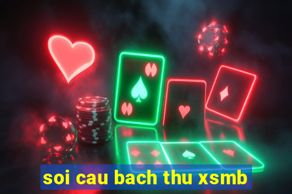 soi cau bach thu xsmb