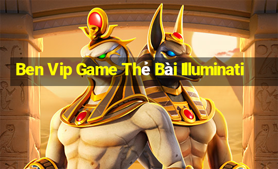 Ben Vip Game Thẻ Bài Illuminati