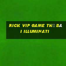 Rick Vip Game Thẻ Bài Illuminati