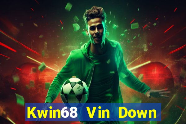 Kwin68 Vin Down Game Bài Vui