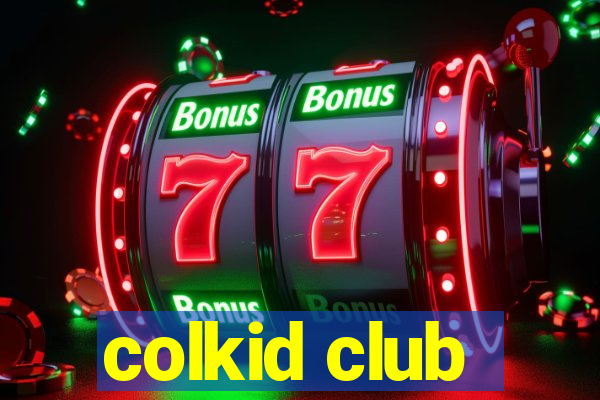 colkid club