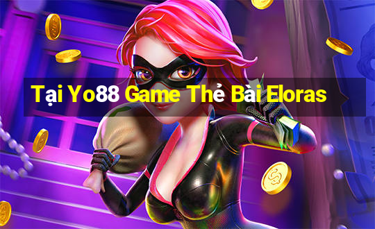 Tại Yo88 Game Thẻ Bài Eloras