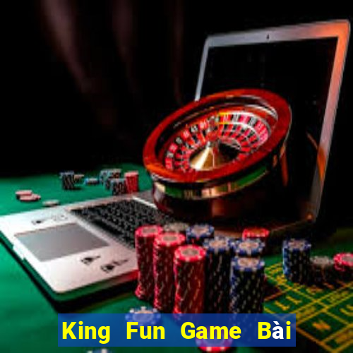 King Fun Game Bài Online Uy Tín