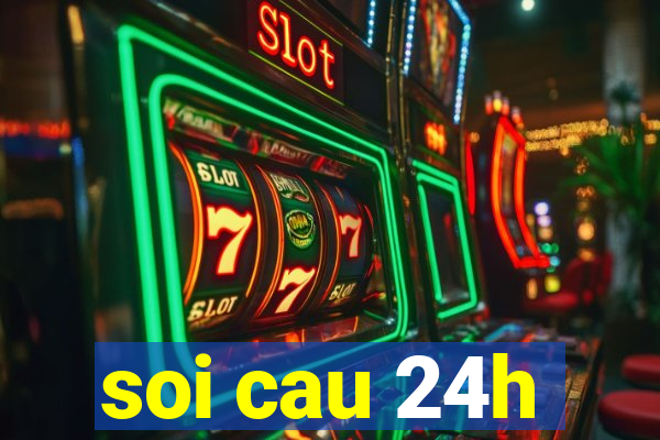 soi cau 24h