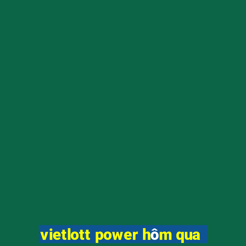 vietlott power hôm qua