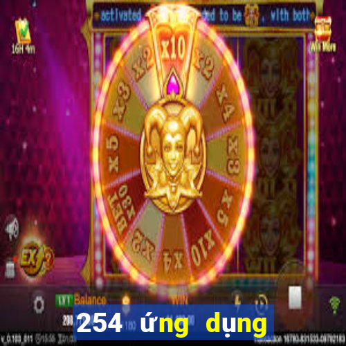 254 ứng dụng nền tảng