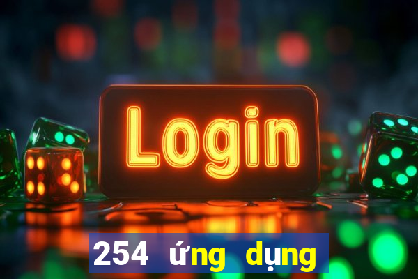 254 ứng dụng nền tảng