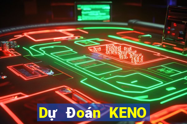 Dự Đoán KENO thứ tư