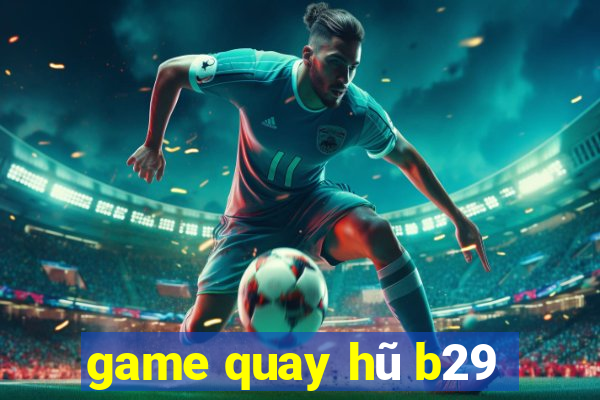 game quay hũ b29