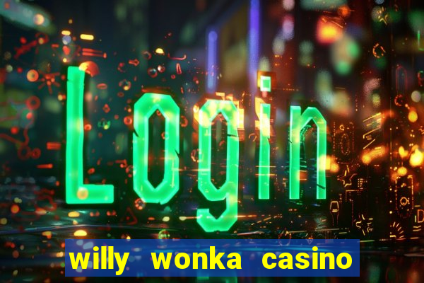 willy wonka casino game online