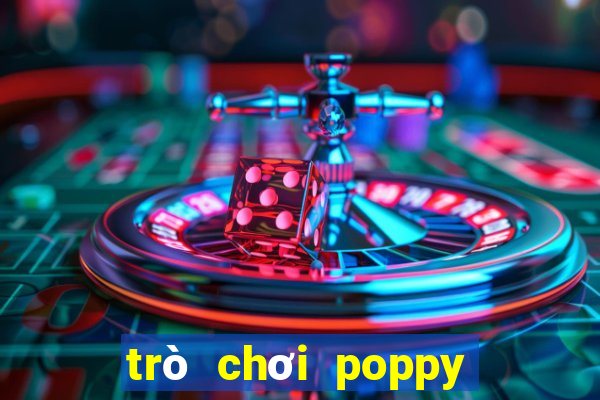 trò chơi poppy playtime miễn phí