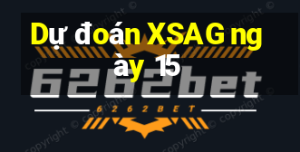 Dự đoán XSAG ngày 15