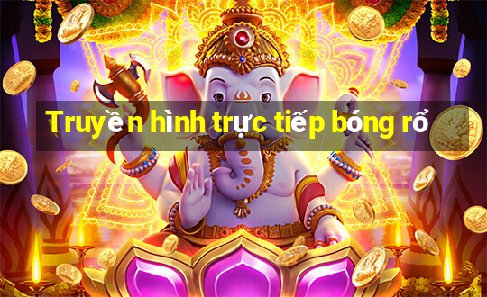 Truyền hình trực tiếp bóng rổ