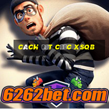 Cách đặt cược XSQB