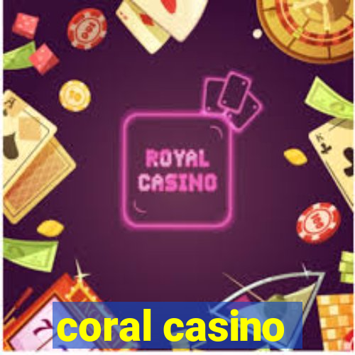 coral casino