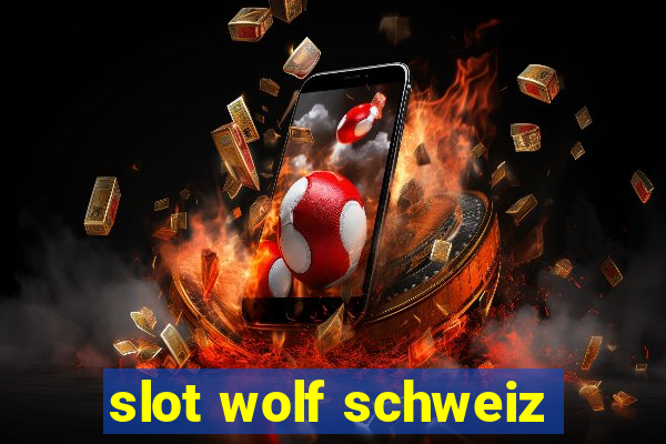 slot wolf schweiz