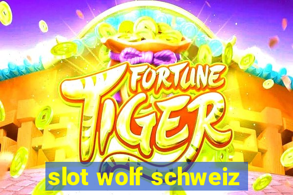 slot wolf schweiz