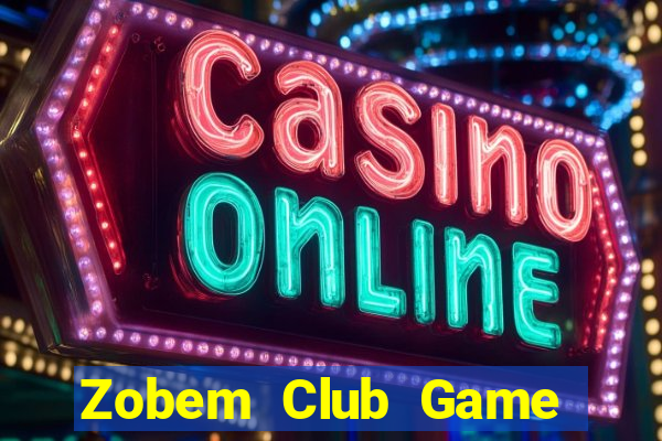 Zobem Club Game Bài Online Uy Tín