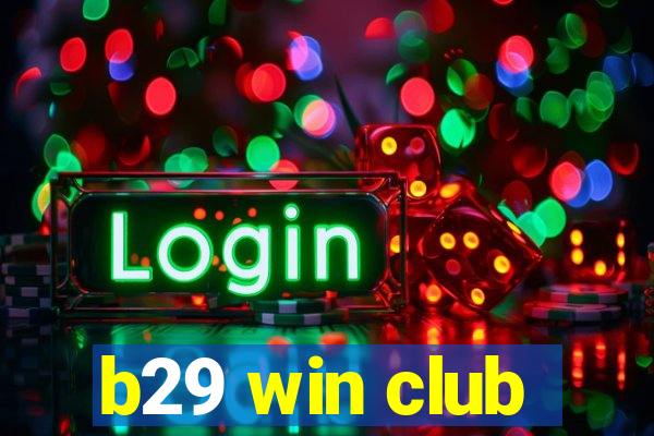 b29 win club