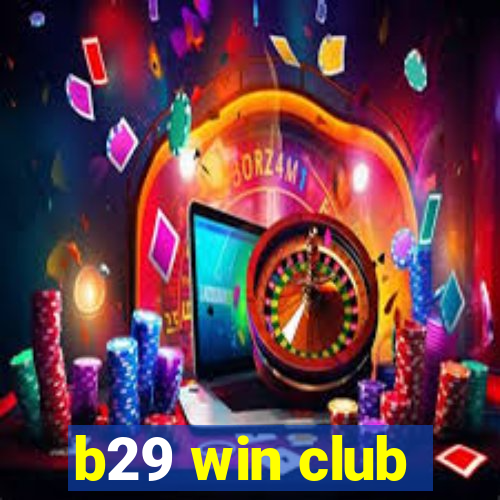 b29 win club