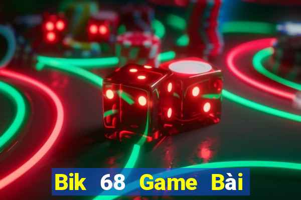 Bik 68 Game Bài Chơi Với Bạn Bè