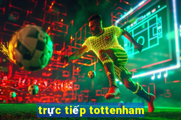 trực tiếp tottenham