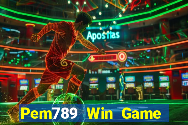 Pem789 Win Game Bài Hot Nhất Hiện Nay