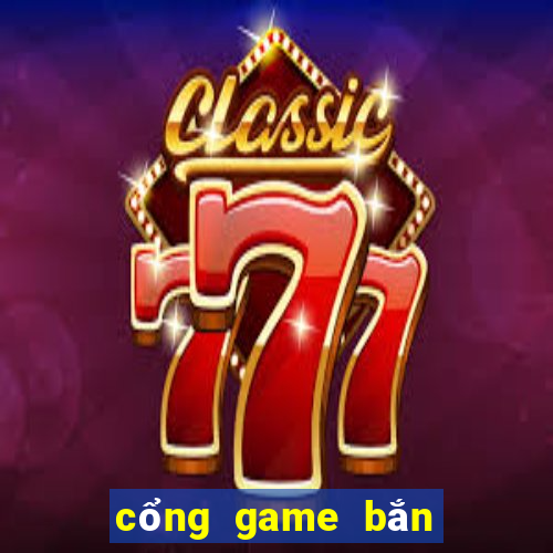 cổng game bắn cá đổi thưởng