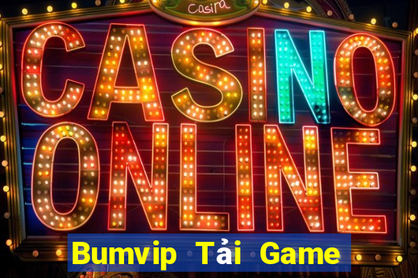 Bumvip Tải Game Bài Đổi Thưởng