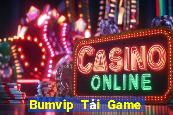 Bumvip Tải Game Bài Đổi Thưởng