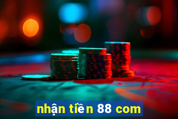 nhận tiền 88 com