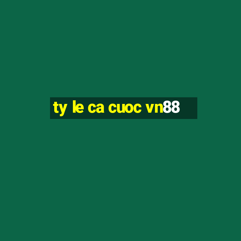 ty le ca cuoc vn88