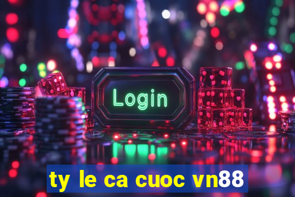 ty le ca cuoc vn88