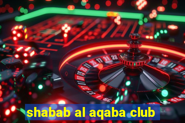 shabab al aqaba club