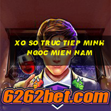 xo so truc tiep minh ngoc mien nam