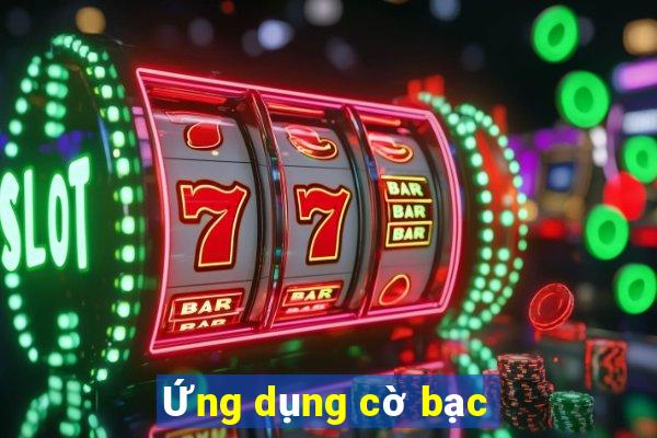 Ứng dụng cờ bạc