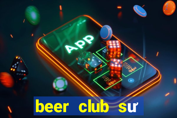 beer club sư vạn hạnh