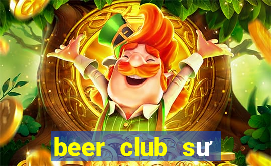 beer club sư vạn hạnh