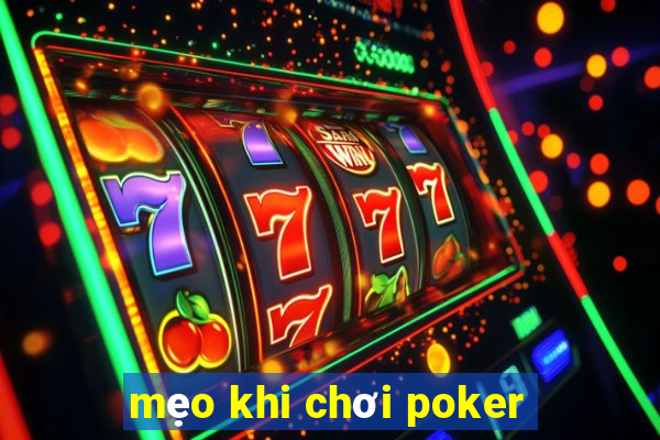 mẹo khi chơi poker