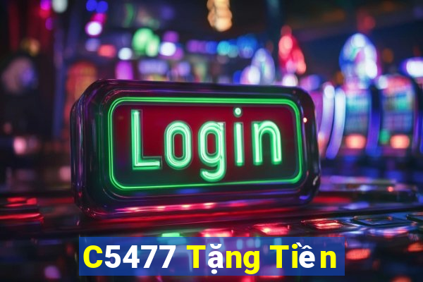 C5477 Tặng Tiền