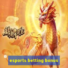 esports betting bonus